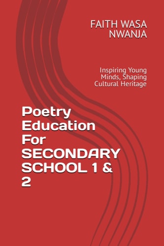 Poetry Education For SECONDARY SCHOOL 1 &2: Inspiring Young Minds, Shaping Cultural Heritage