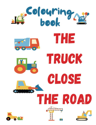 The truck, close the road: Trucks