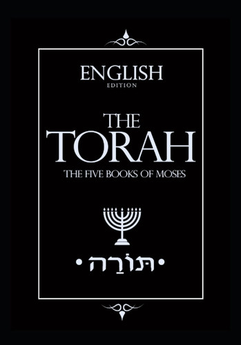 The Torah in English - Bible Large Print (also called the Pentateuch): The "TORAH" starts from the beginning of God's creating the worldthe first five ... Exodus, Leviticus, Numbers and Deuteronomy.