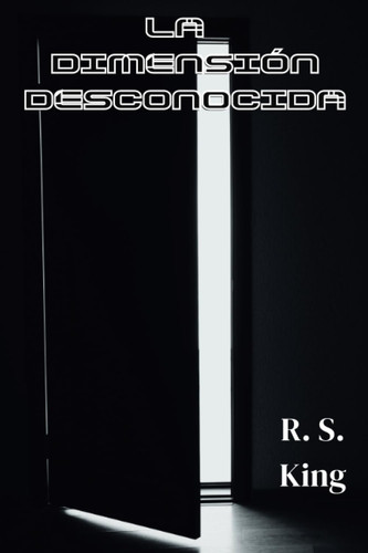 La dimensión desconocida (Spanish Edition)