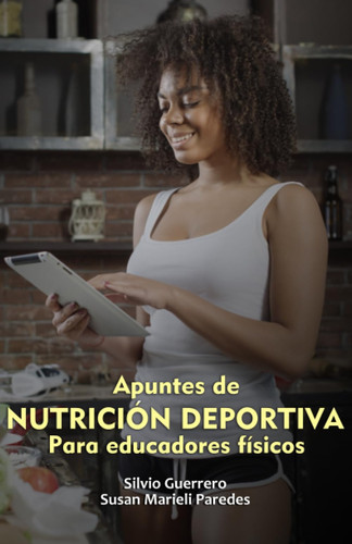 Apuntes de nutrición deportiva para educadores físicos (Spanish Edition)