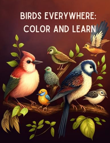 Birds Everywhere: Color and Learn: Coloring Book Of Birds And Their English Names