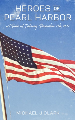 Pearl Harbor: A Date of Infamy, December 7th, 1941