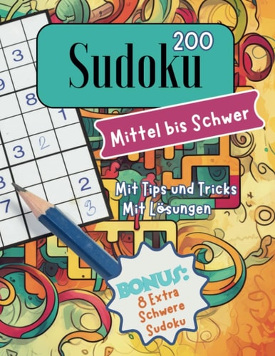 Sudoku Mittel bis Schwer mit Tipps und Tricks: Erwachsenen und Senioren Grossdruck mit Lösungen (German Edition)
