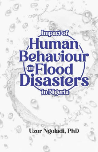 Impact of Human Behaviour on Flood Disasters in Nigeria