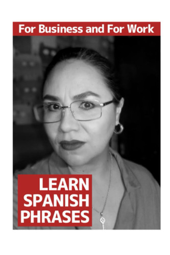 Learm Spanish Phrases: Business Conversation Knowledge Quiz (Learn Spanish)