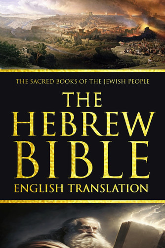 The Hebrew Bible With English Translation : Complete The Jewish Bible organized into three main sections: the Torah, or “Teaching,” also called the ... Books of Moses”; the Neviʾim, or Prophets; a