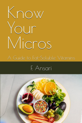 Know Your Micros: A Guide to Fat-Soluble Vitamins