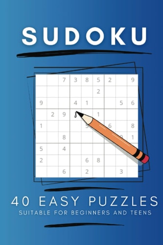 Sudoku 40 Easy Puzzles: Ideal for Beginners, Teens or Relaxing and Helping with Mindfulness