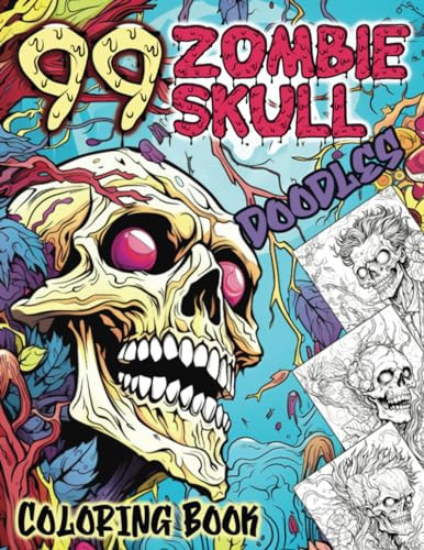 99 Zombie Skull Doodles Coloring Book A Zen Doodle Apocalypse