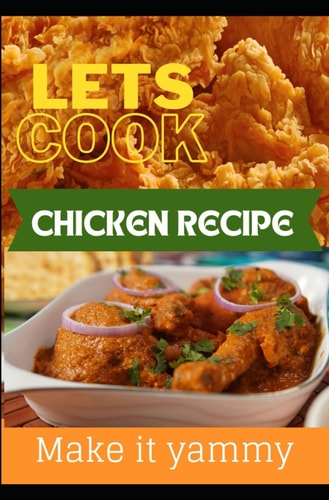 Best Chicken Recipe's by Shakibul Islam