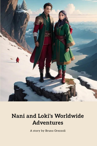 Nani and Loki's Worldwide Adventures: An Unbreakable Friendship