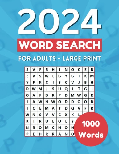 2024 Word Search for Adults Large Print: Big Puzzle Book for Seniors & Teens, Anti eye strain, Interested Themed With Solutions for Relaxation and Stress Relief.