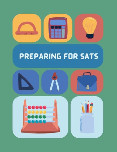 SATs Maths Preparation Book: KS2 Revision and Practice: Helping Year 6 students understand and practice maths, with explanations, hints and worksheets to complete.