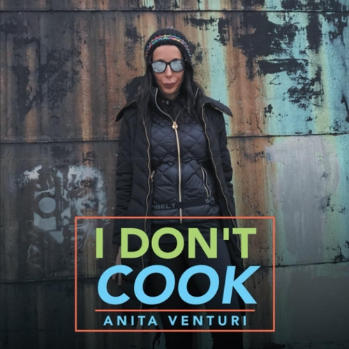 I DON’T COOK