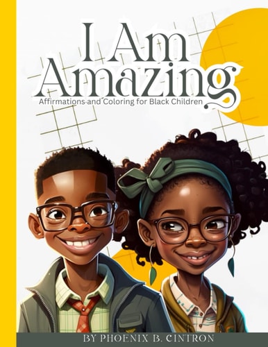 I Am Amazing: Affirmation Coloring Book For Kids
