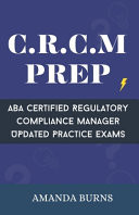 C.R.C.M Prep A.B.A Certified Regulatory Compliance Manager Updated Practice Exams