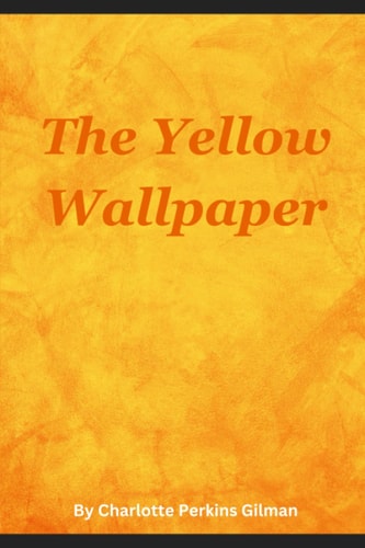 The Yellow Wallpaper