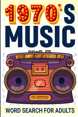 1970's Music Word Search For Adults: Groovy Songs and Memories for Music Lovers. How Many will You Remember