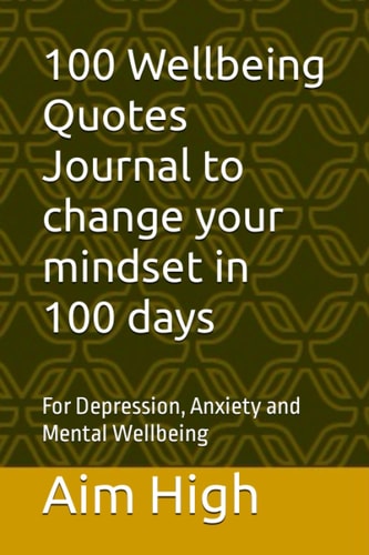 Wellbeing Journal: 100 Quotes to Change Your Mindset in 100 Days