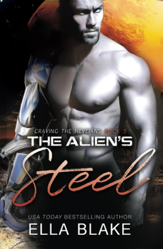 The Alien's Steel A Sci-Fi Alien Romance