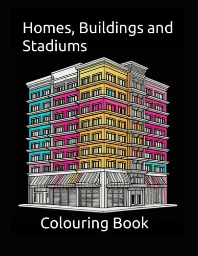 Homes, Buildings and Stadiums: Adult Colouring Book (The Pallet Avenue Colouring Books)