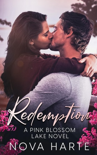 Redemption: A small town, enemies to lovers, second chance romance (Pink Blossom Lake)