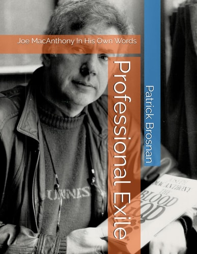 Professional Exile: Joe MacAnthony In His Own Words