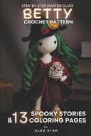 BETTY Crochet Pattern & 13 Spooky Stories, Coloring Pages