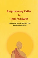 Empowering Paths to Inner Growth Navigating Life's Challenges with Resilience and Grace