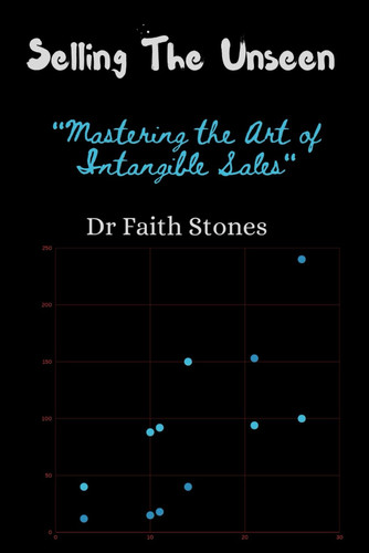 Selling The Unseen "Mastering the Art of Intangible Sales"