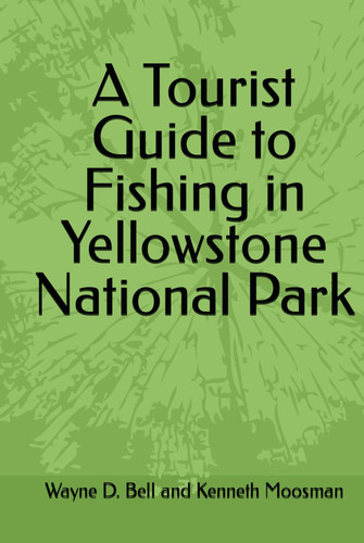 A Tourist Guide to Fishing in Yellowstone National Park