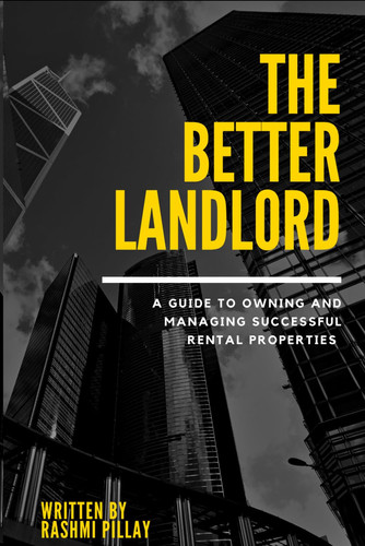 The Better Landlord: A Guide to Owning and Managing Successful Rental Properties