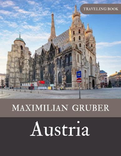 Journey through Alpine Wonders: Exploring Austria's Heart and Heritage