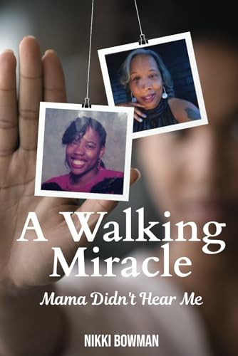 A Walking Miracle: Mama Didn't Hear Me