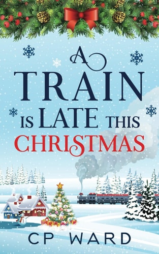 A Train is Late This Christmas (Delightful Christmas)