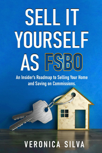 Sell It Yourself As FSBO An Insider's Roadmap to Selling Your Home And Saving On Commissions