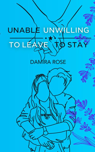 Unable to Stay / Unwilling to Leave