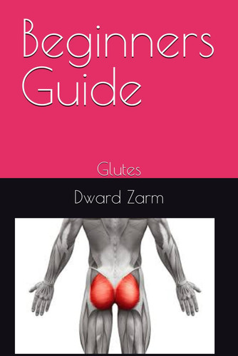 Beginners Guide: Glutes