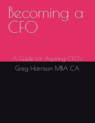 Becoming a CFO: A Guide for New Graduates