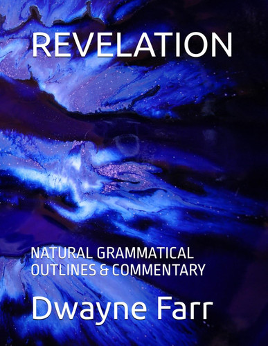 Revelation Natural Grammatical Outlines & Commentary