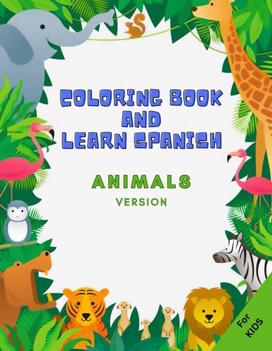 Coloring book for learn spanish: Animals Version