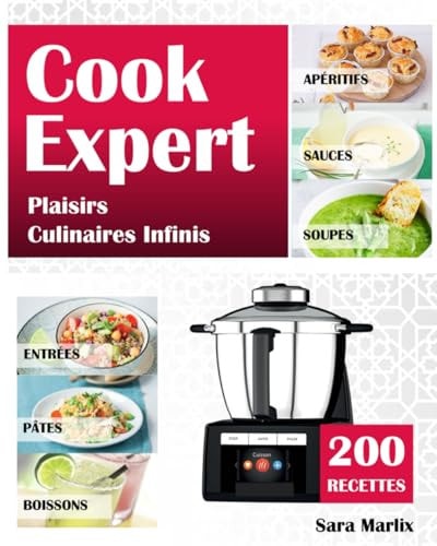 Cook Expert Un Festin de Saveurs 200 Recettes: "Cook Expert : Votre Guide Vers une Cuisine Épanouissante et Créative" (French Edition)