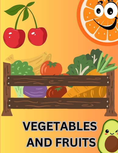 VEGETABLES AND FRUITS: LET'S LEARN