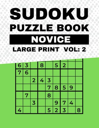 Sudoku Puzzle Book Novice Large Print Vol: 2: 180 Introductory Sudoku Challenges for Novice