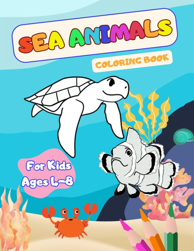 Sea Animals Coloring Book for Kids Ages 4-8 (Italian Edition)