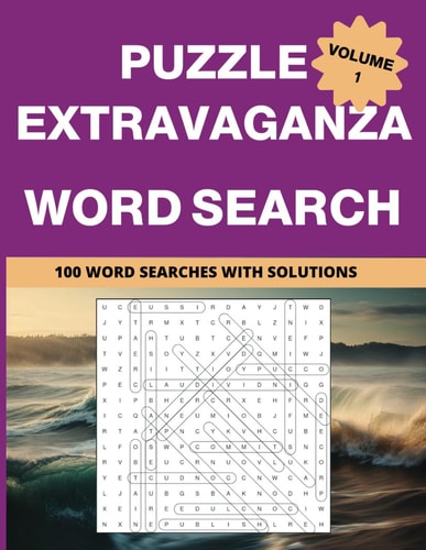 Puzzle Extravaganza: Word Search Volume 1 - 100 Puzzles with Solutions