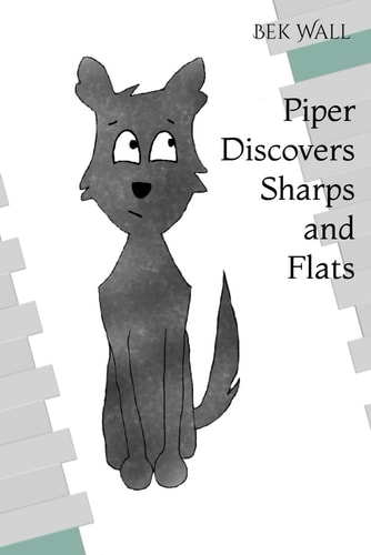Piper Discovers Sharps and Flats (Piper Discovers Music Series)