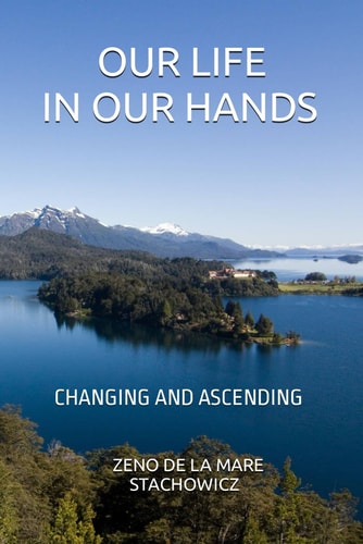 Our Life In Our Hands Changing and Ascending