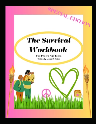 The Survival Workbook for Tweens and Teens: Middle and High School Edition
